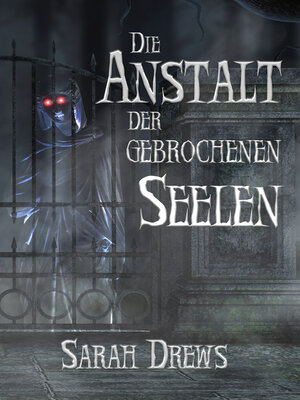 cover image of Die Anstalt der gebrochenen Seelen